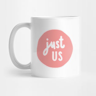 Just Us Mug